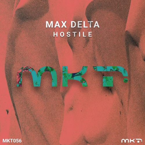 Max Delta - Hostile [MKT056]